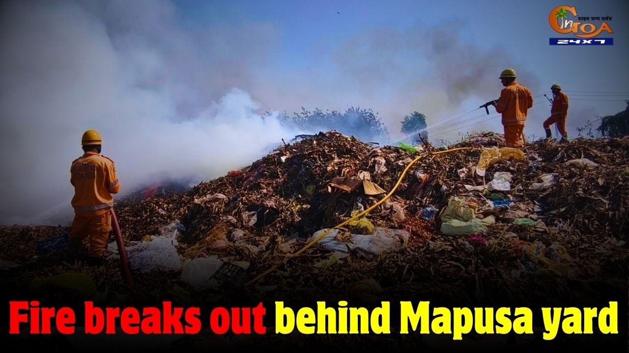 Fire breaks out behind Mapusa yard