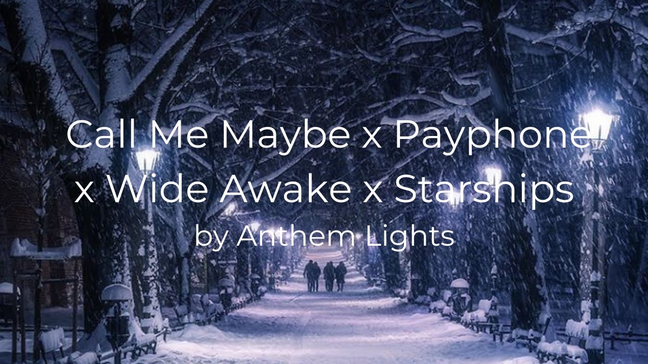 Call Me Maybe x Payphone x Wide Awake x Starships - Speed Up
