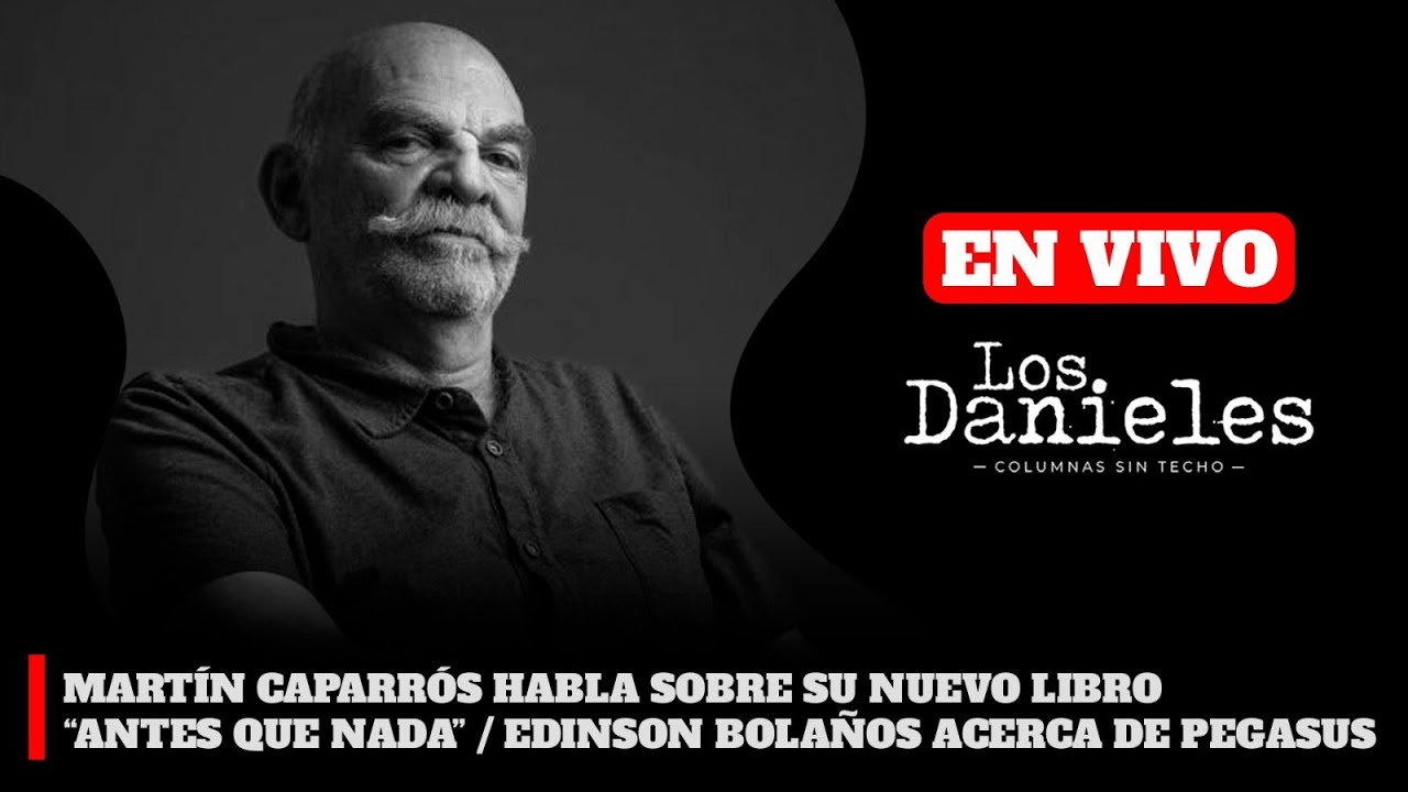 MARTÍN CAPARRÓS HABLA SOBRE SU LIBRO “ANTES QUE NADA” / EDINSON BOLAÑOS (REVISTA RAYA) DE PEGASUS