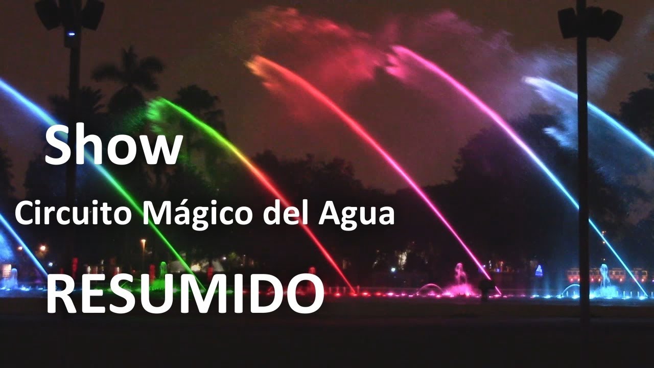 Espectáculo en CIRCUITO MÁGICO DEL AGUA, LIMA - PERÚ. RESUMIDO.