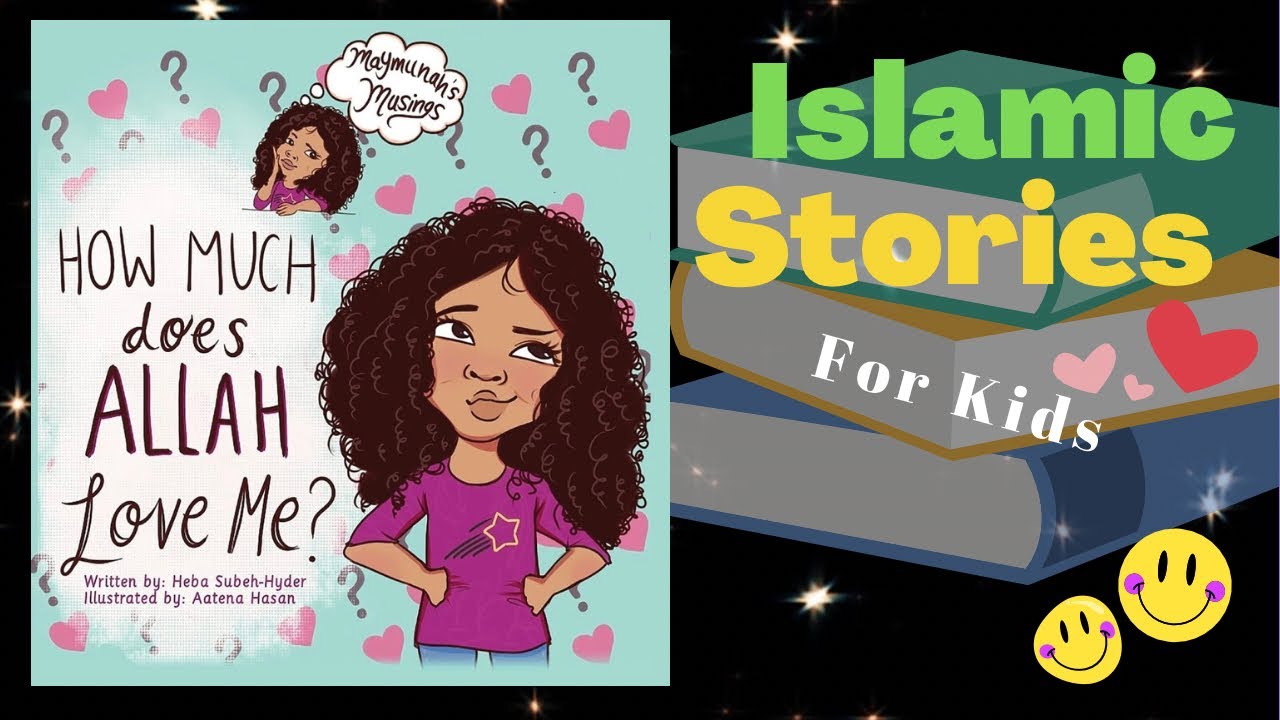 Read Aloud Books For Kids - How Much Does Allah ‎ﷻ‬ Love Me?@IslamicStoriesForKids