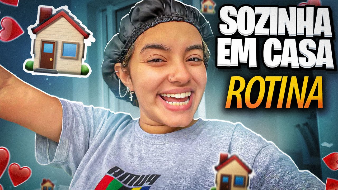 ROTINA SOZINHA EM CASA