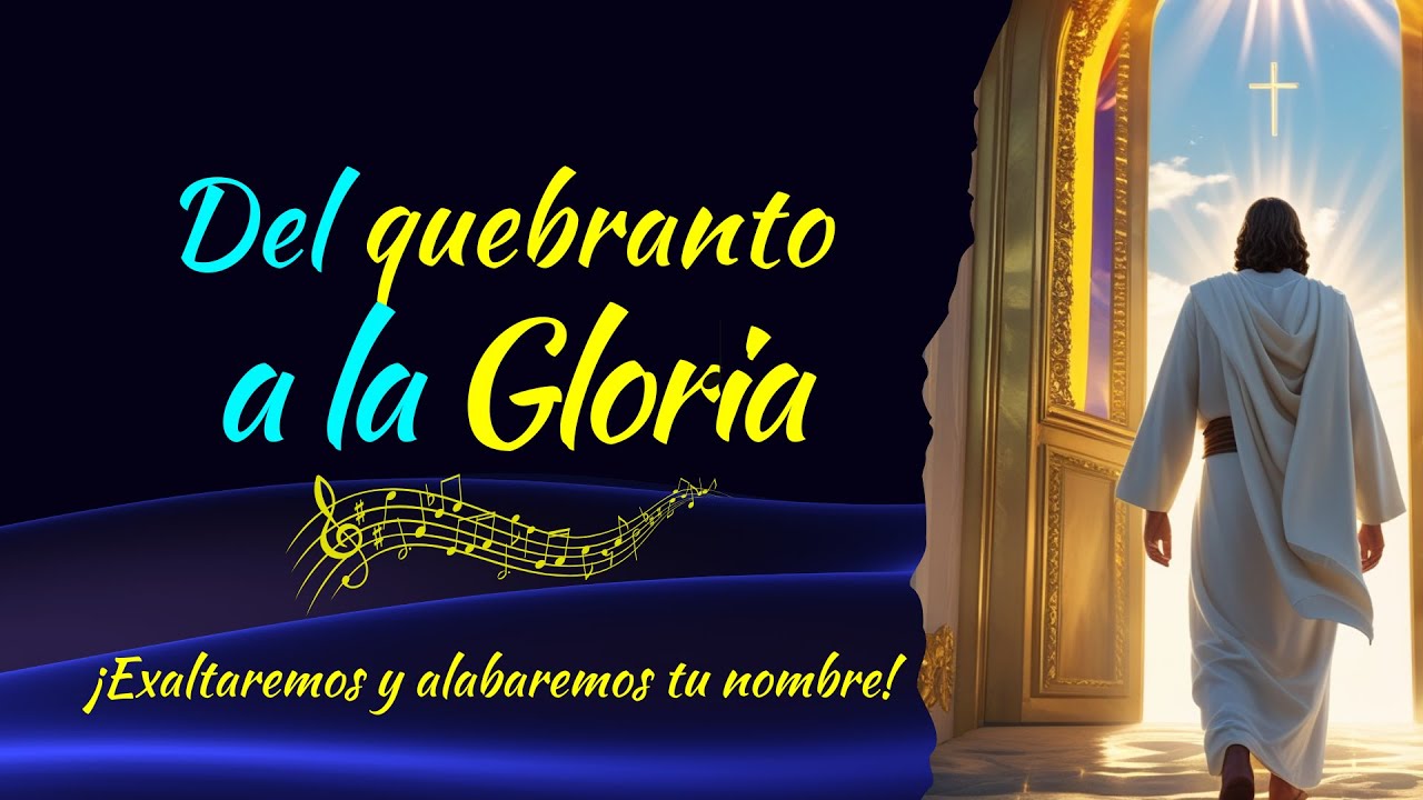 ♪♬DEL QUEBRANTO A LA GLORIA #resurección #jesuscristo #evangelio