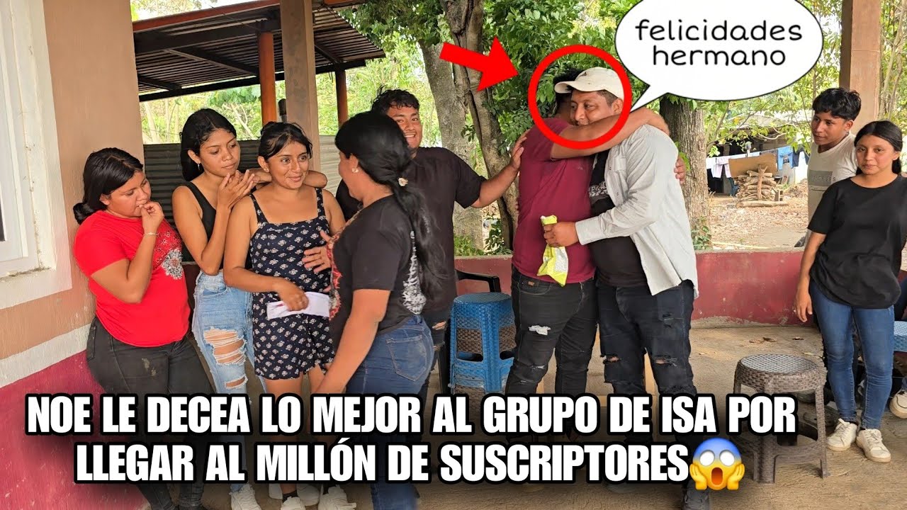 NOE Llega A Felicitar A Isa Y Su Grupo Por A Ver🤪 Llegado Al MILLÓN De  Suscriptores😱