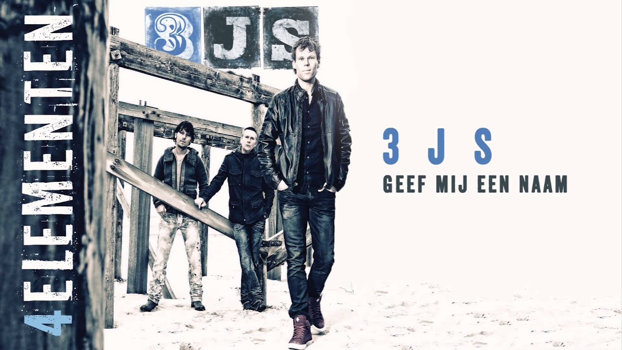 3JS - Geef Mij Een Naam