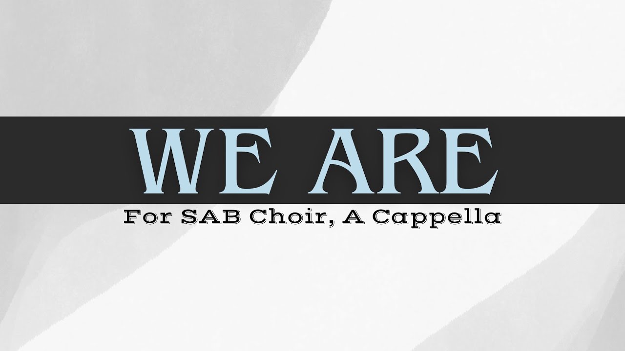 We Are (SAB) | Rob Dietz - Score and Sound