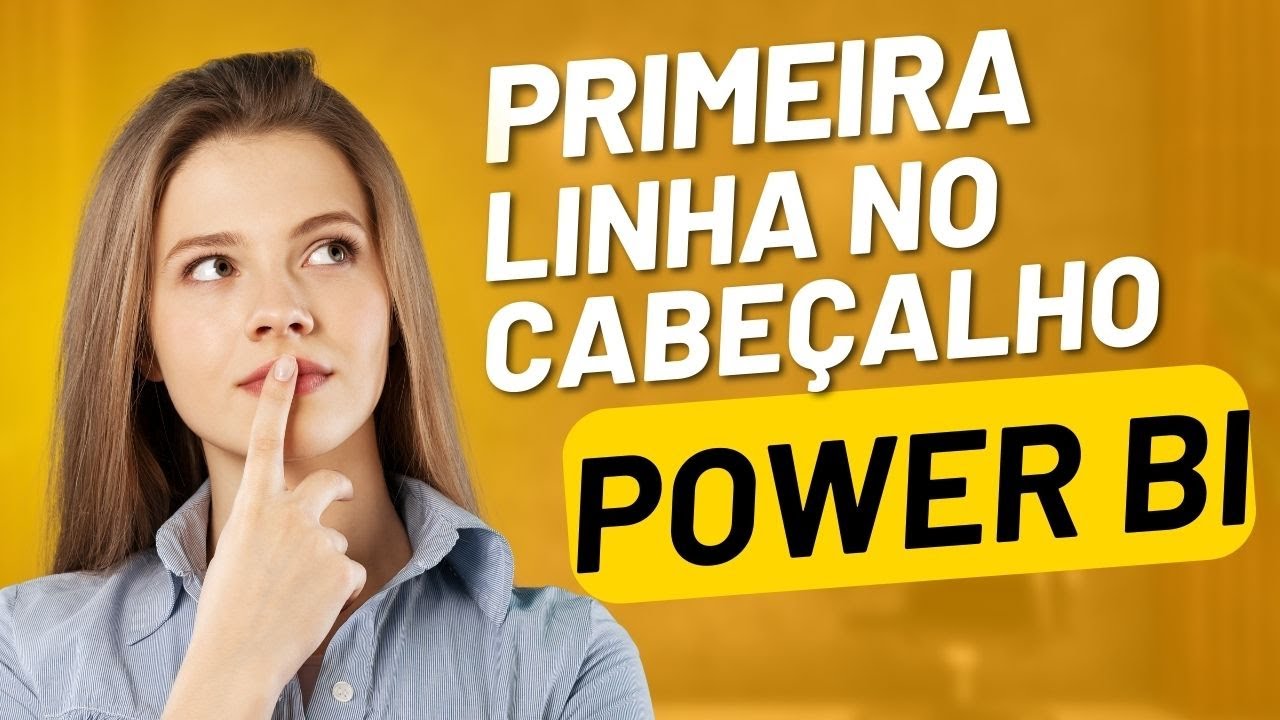 Primeira linha como cabe&ccedil;alho no Power BI