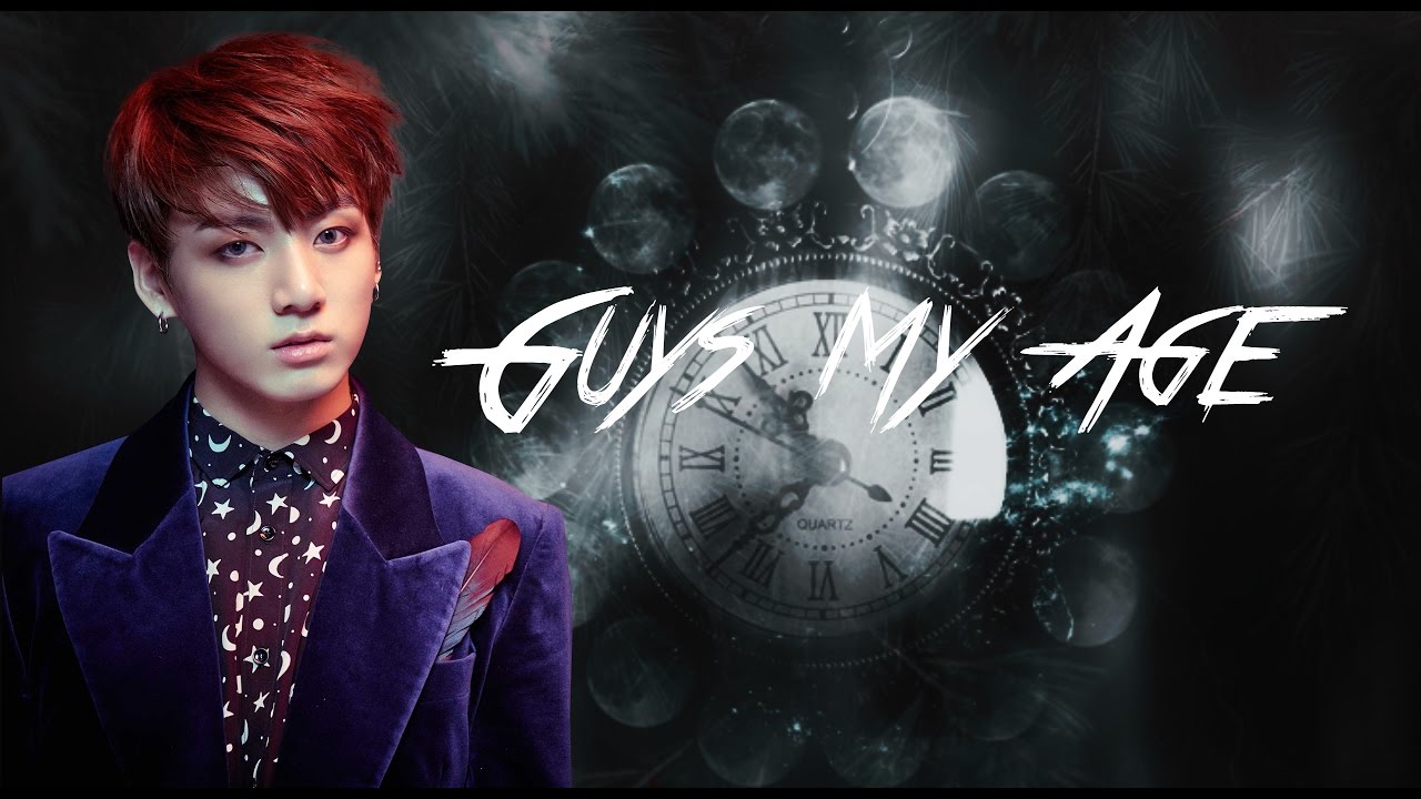 【FMV/Jeon Jungkook】-➤ Guys My Age