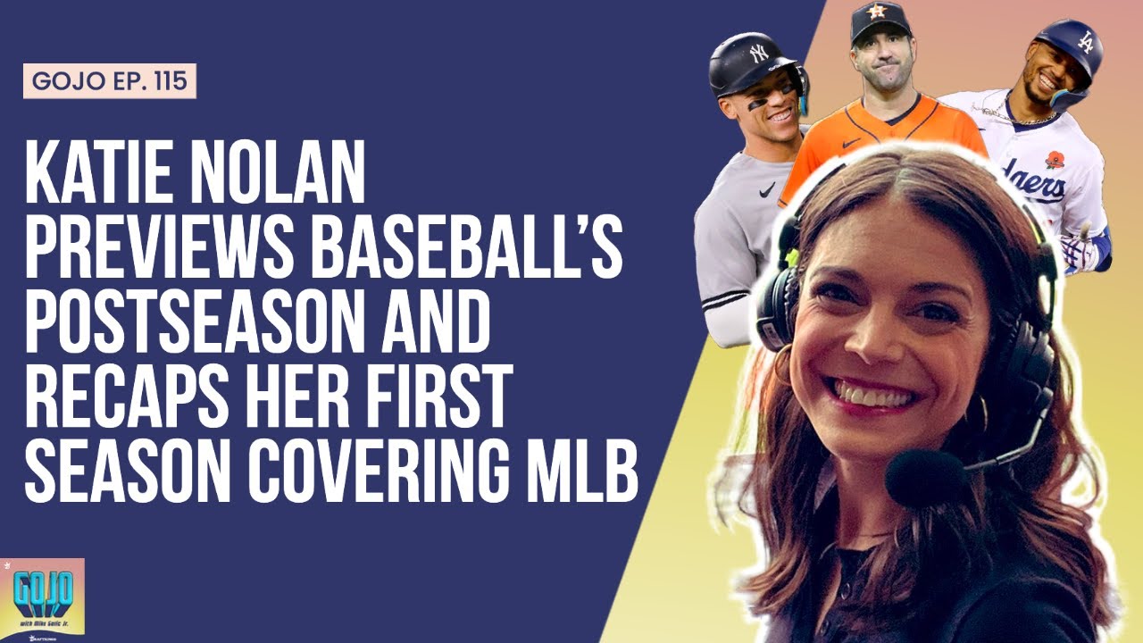 Katie Nolan previews baseball's postseason and recaps her first season covering the MLB | GoJo