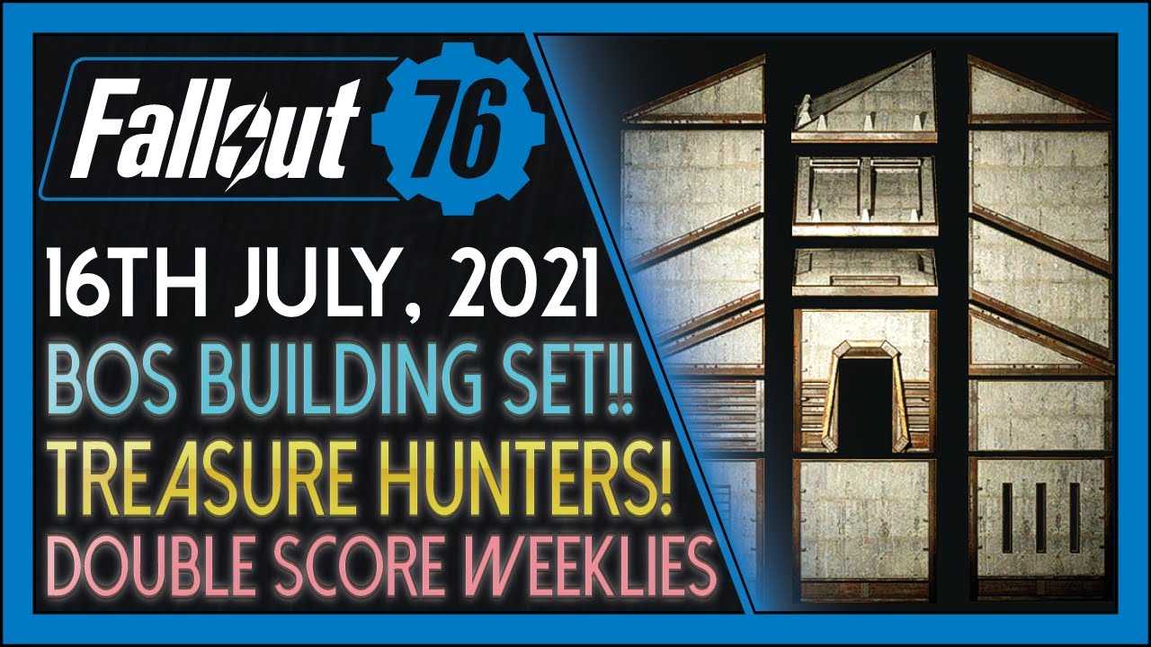 Fallout 76: Daily News! [16th July, 2021] - BoS Building Set! Treasure Hunters! Double SCORE!