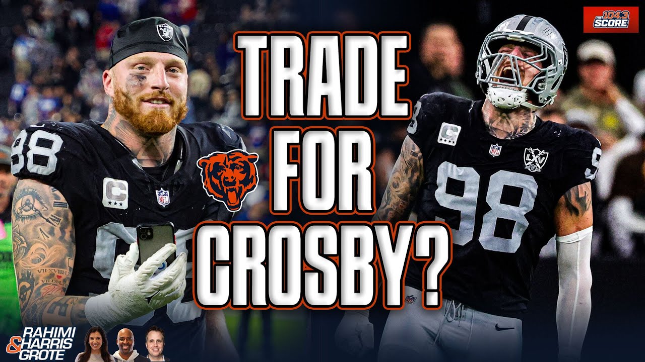 Would the cost of trading for Raiders star pass rusher Maxx Crosby be worth it for the Bears?