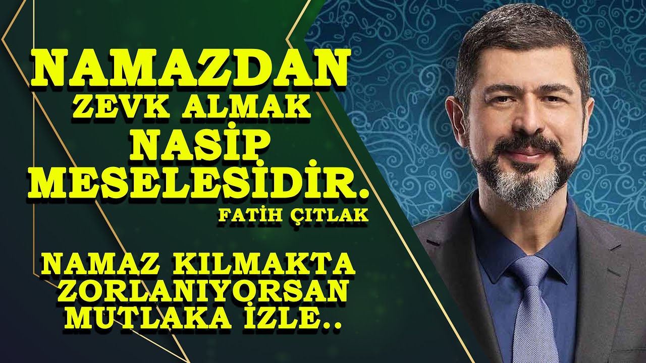 Namaz kılmakta zorlanıyorsan nasıl bir yol izlenmeli? Fatih Çıtlak'tan çok özel açıklamalar