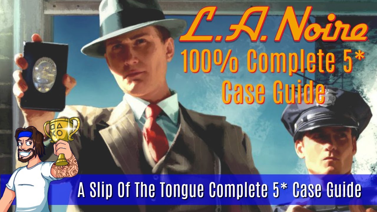 LA Noire — Оговорка — Прохождение пятизвёздочного кейса — (Руководство по платиновым трофеям LA N...