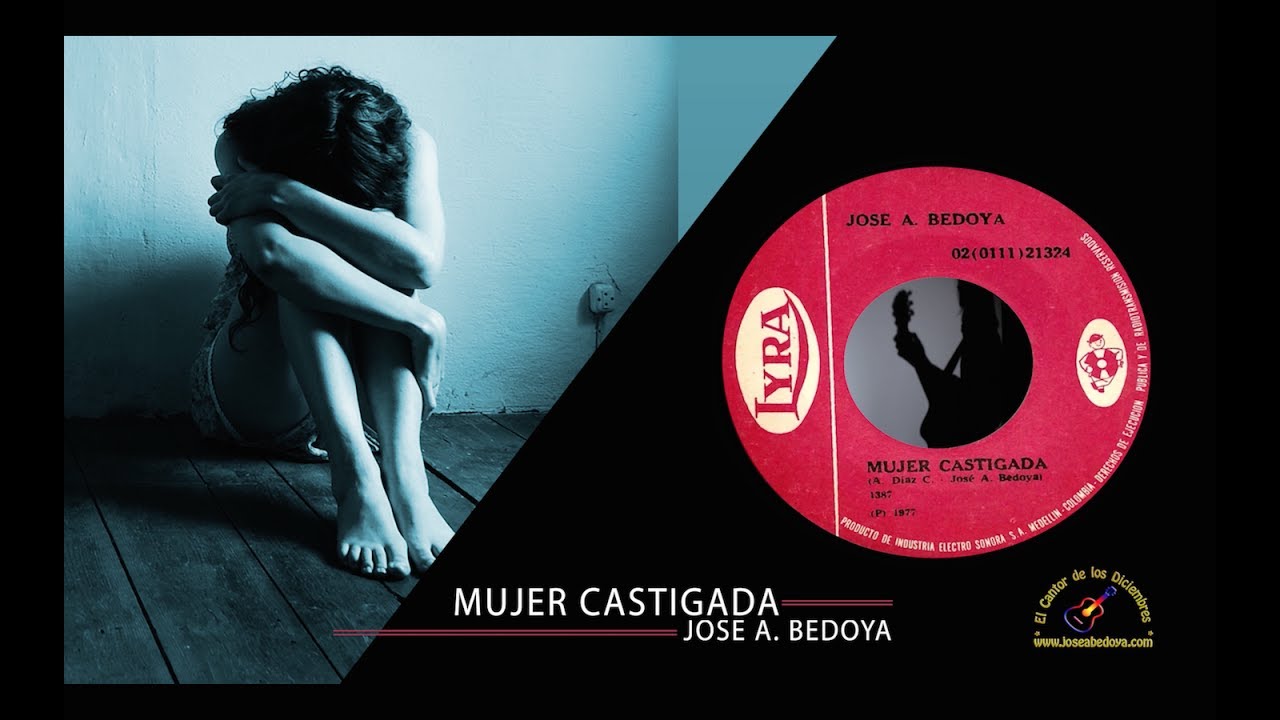 MUJER CASTIGADA - JOSE A. BEDOYA (CON LETRA)