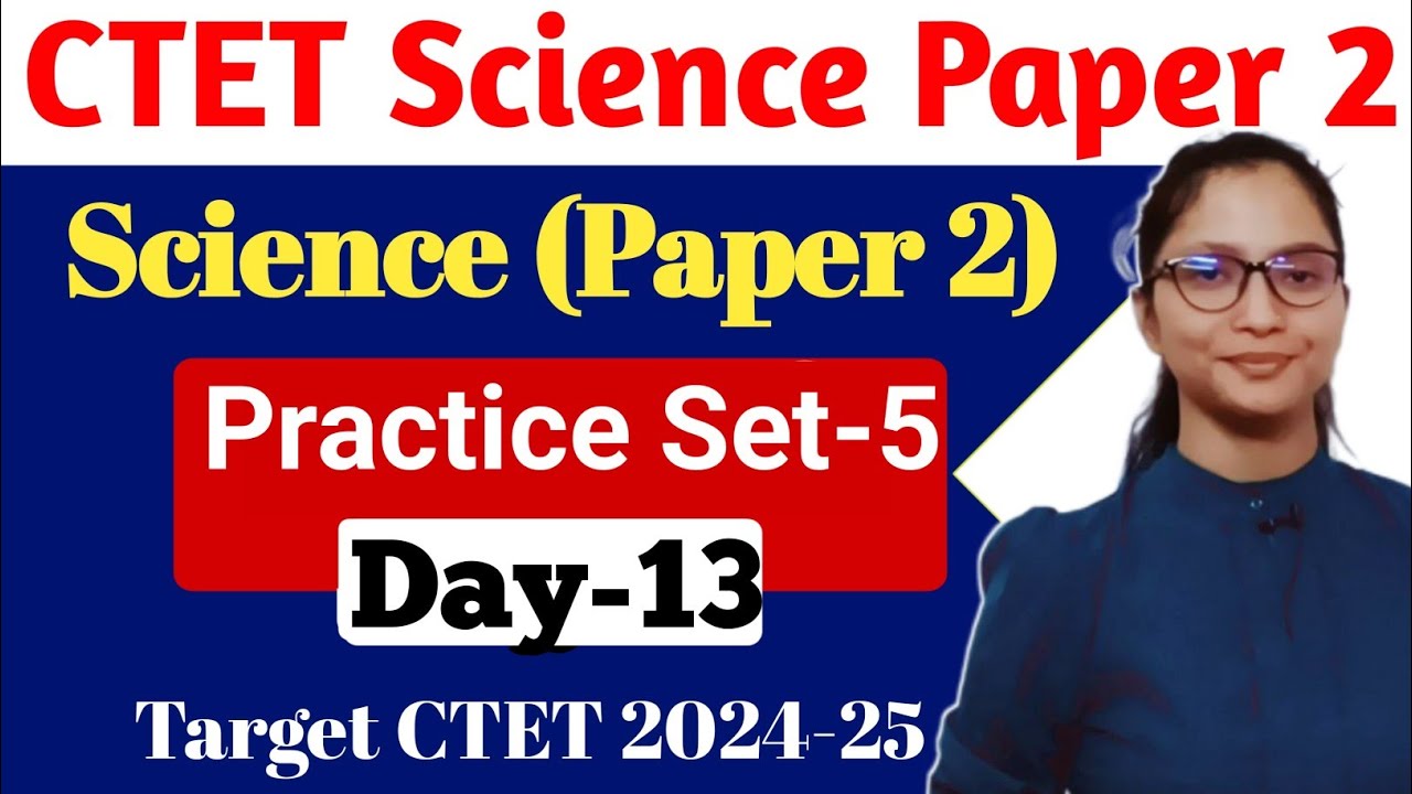 CTET Science 2024 | CTET Science Paper 2 Practice Set-5 | CTET Science Paper 2 | Science CTET 2024 |