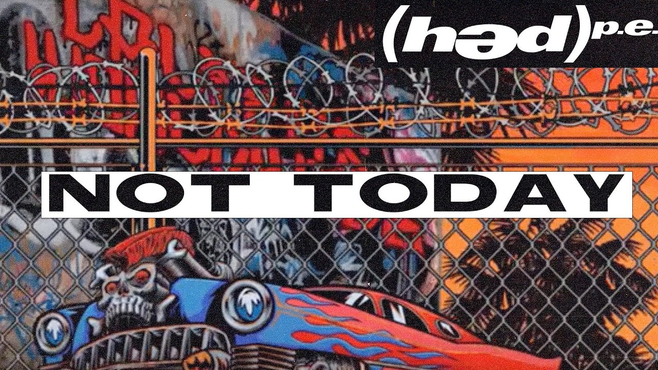 (hed) p.e. - Not Today (Official Lyric Video)
