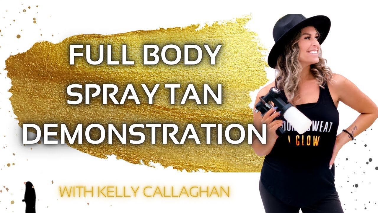 Full Body Spray Tan Demonstration w/ Kelly Callaghan | Spray Tan Class