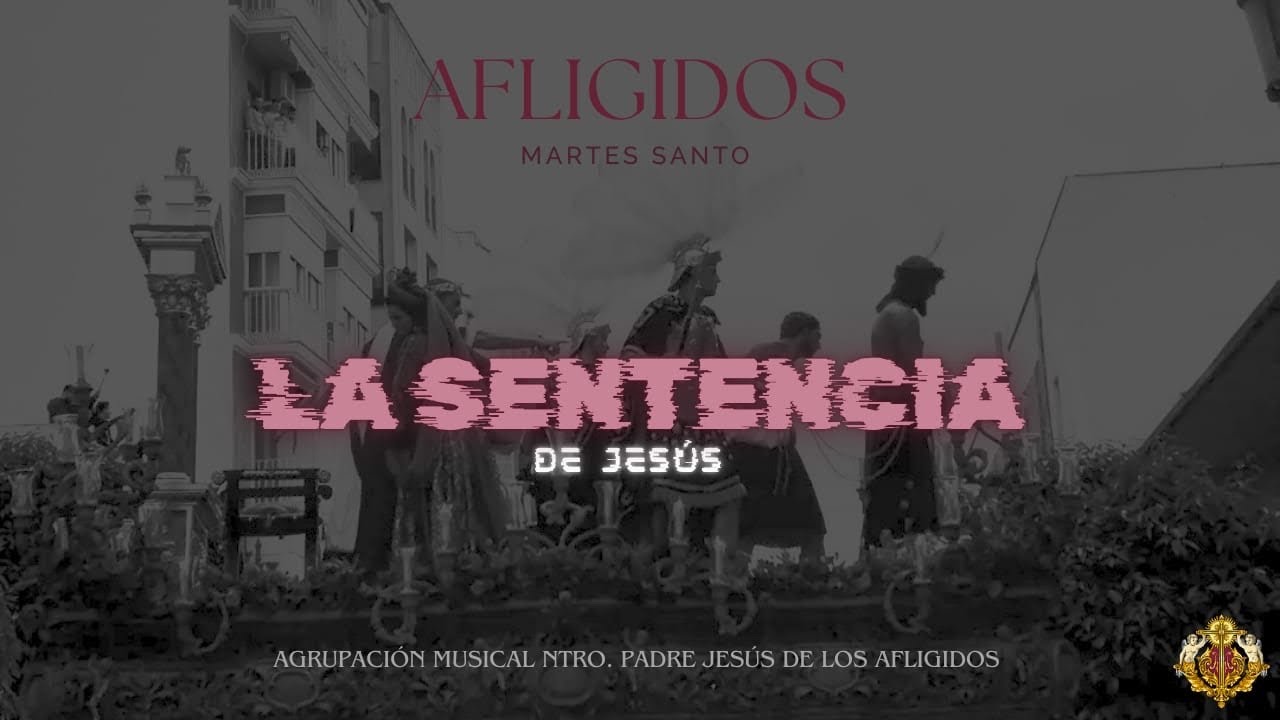 LA SENTENCIA DE JESÚS. Martes Santo 2025. Nuestro Padre Jesús de los Afligidos Puente Genil
