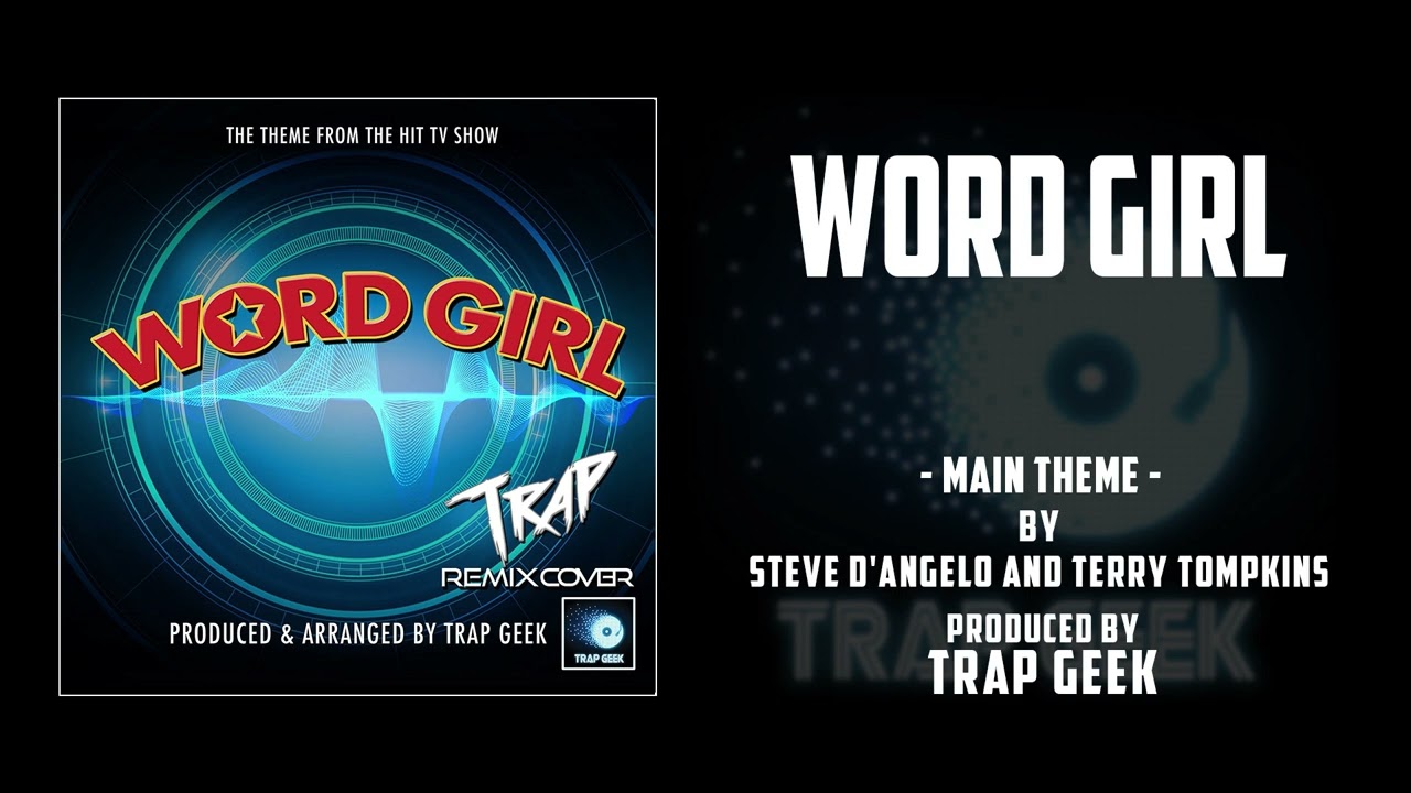WORDGIRL - Main Theme | TRAP VERSION By Steve D'Angelo and Terry Tompkins | PBS Kids