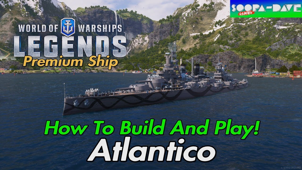 World Of Warships Legends Atlantico Build And Play Guide Premium Battleship