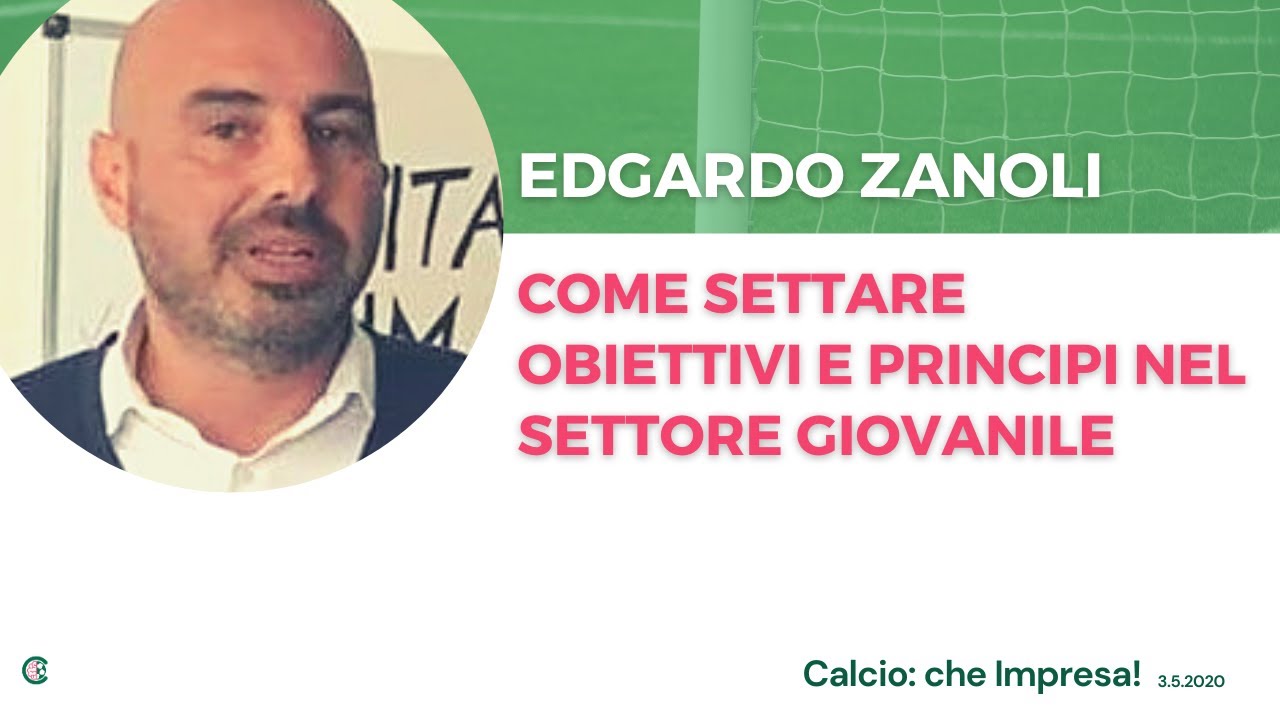 Edgardo Zanoli - Come settare obiettivi e principi nel settore giovanile