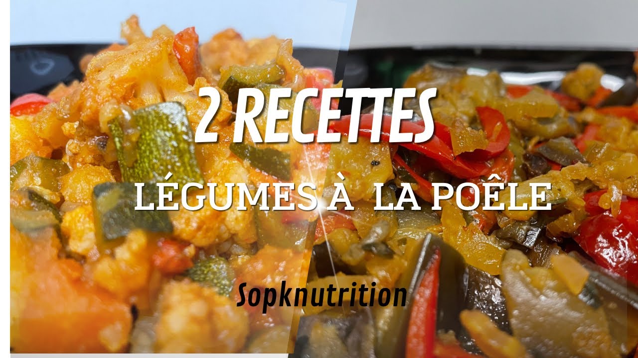 2 RECETTES DE LÉGUMES À LA POÊLE (sopknutrition)