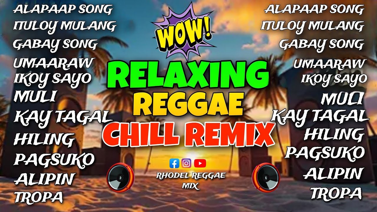 🔥NEW REGGAE TUNOG KALYE SONG| ALAPAAP X PINOY BAND SONGS CHILL RELAXING REGGAE REMIX/DJ RRM🔥
