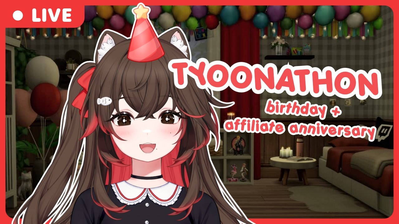 [TYOONATHON] IT'S MY BIRTHDAY AND AFFILIATE ANNIVERSARY ON TWITCH !!