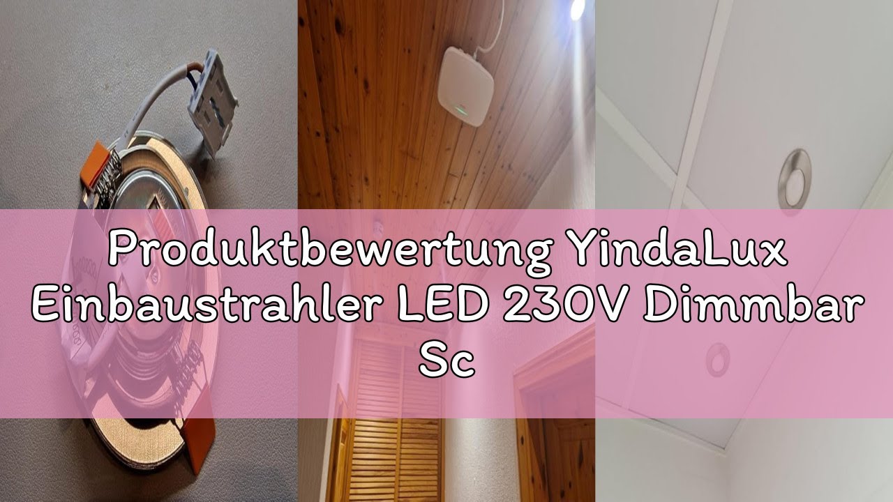 Produktbewertung YindaLux Einbaustrahler LED 230V Dimmbar Schwenkbar Einbauspots 5W IP44 LED Spot 68