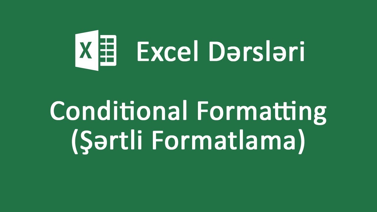 Conditional Formatting (Şərtli Formatlama) - Excel dərsləri #12