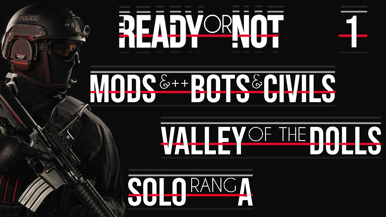 Ready Or Not [FR] Solo Rang A Mission Valley Of The Dolls (Mods &++ Bots & Civils)