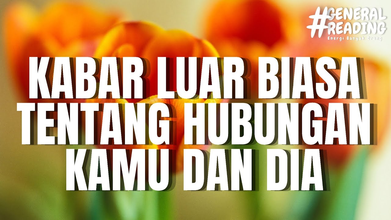 💕 Kabar luar biasa tentang kamu dan dia #tarot #generalreading 