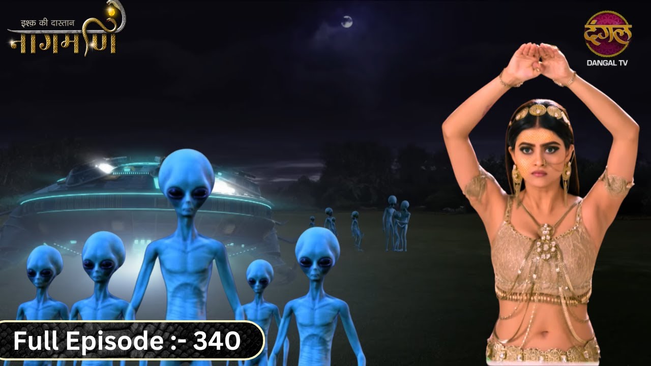 नागिन Paro से मिलने पृथ्वी पर आये Aliens | Ishq Ki Dastaan Naagmani | Full Episode