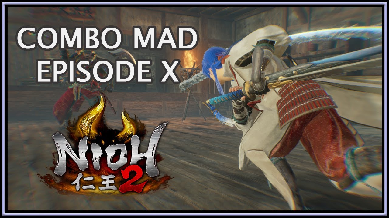 Nioh 2 仁王 2 | Combo Mad Episode X
