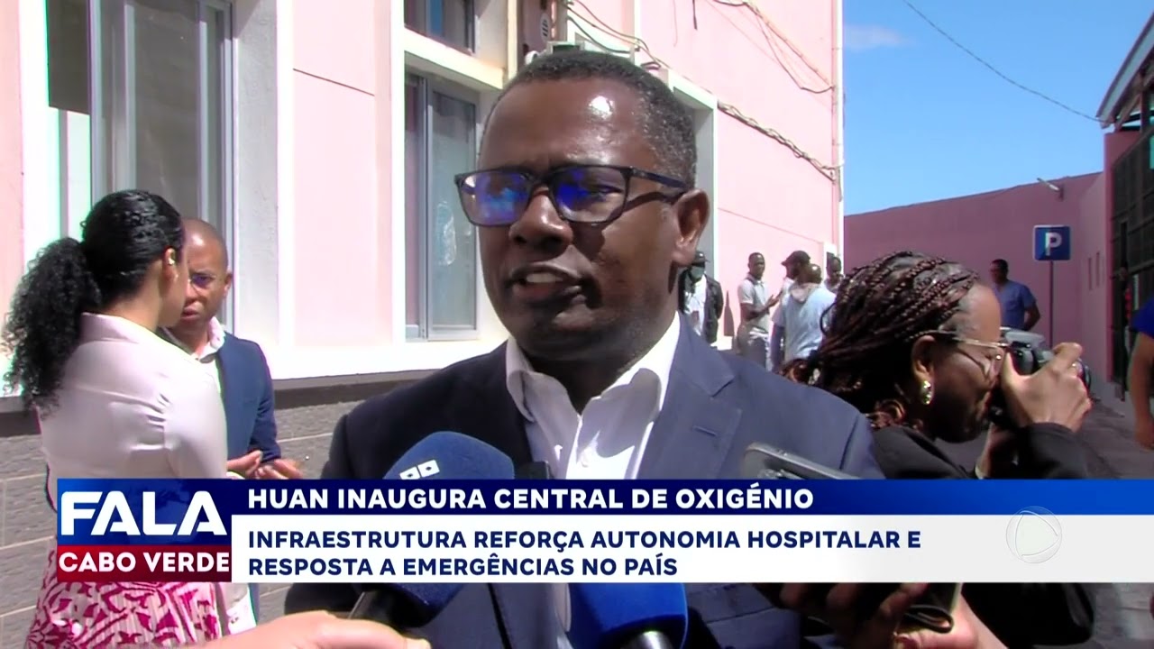 HUAN inaugura central de oxigénio | Fala Cabo Verde