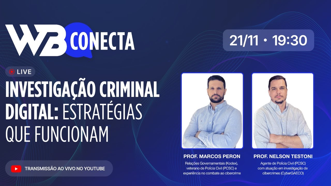 [WB Conecta] Investigação Criminal Digital