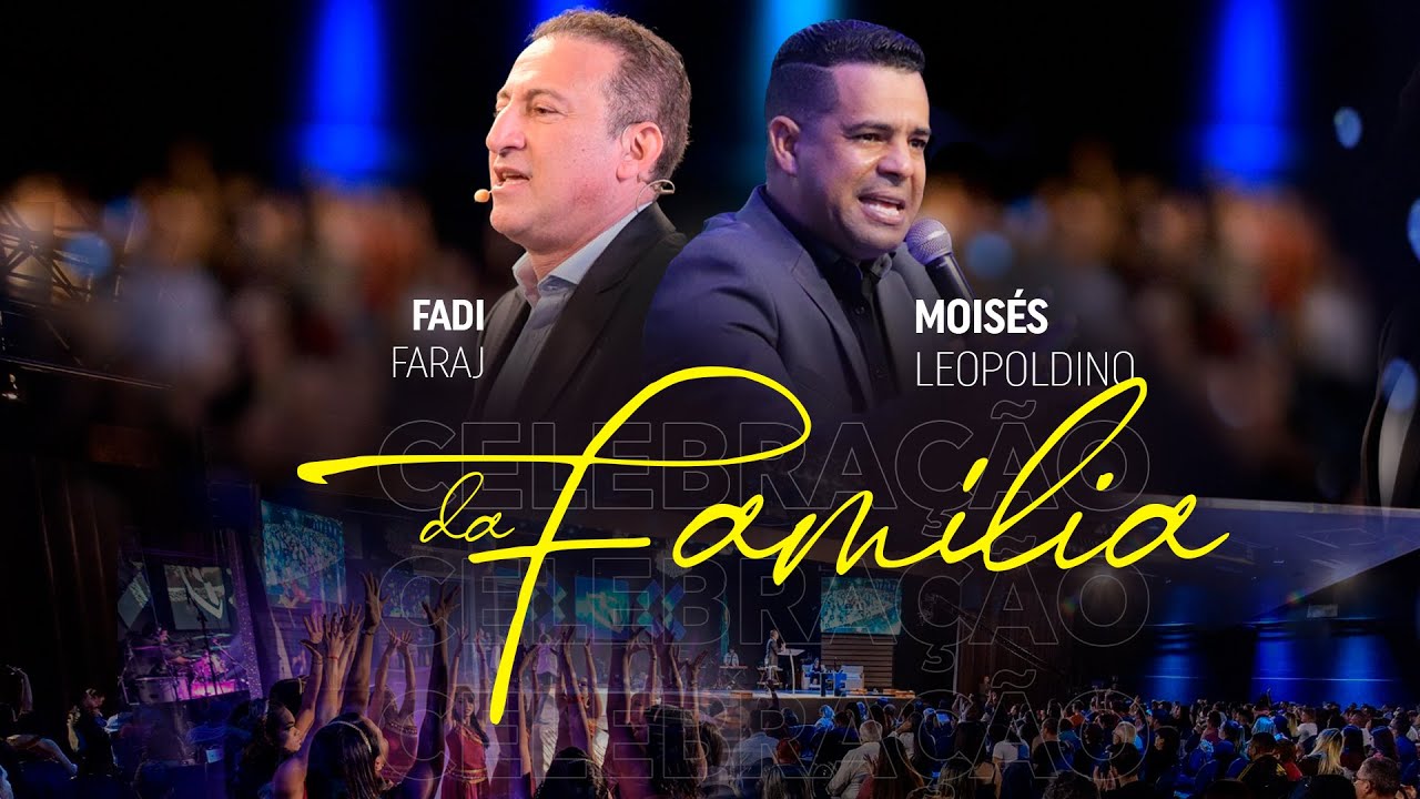 CELEBRAÇÃO DA FAMÍLIA  - PR. MOISES LEOPOLDINO