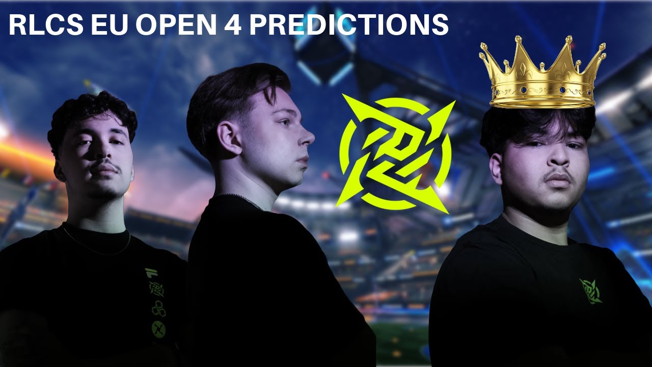 RLCS EU OPEN 4 PREDICITIONS! NIP ON FIRE!?!