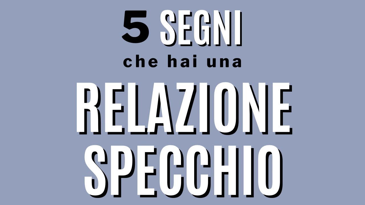 5 segni che &egrave; una relazione specchio