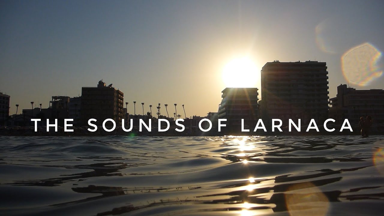 The Sounds of Larnaca - Cinematic video from Cyprus