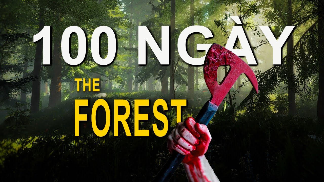 100 Ngày Chật Vật Trong Khu Rừng Quái Vật The Forest