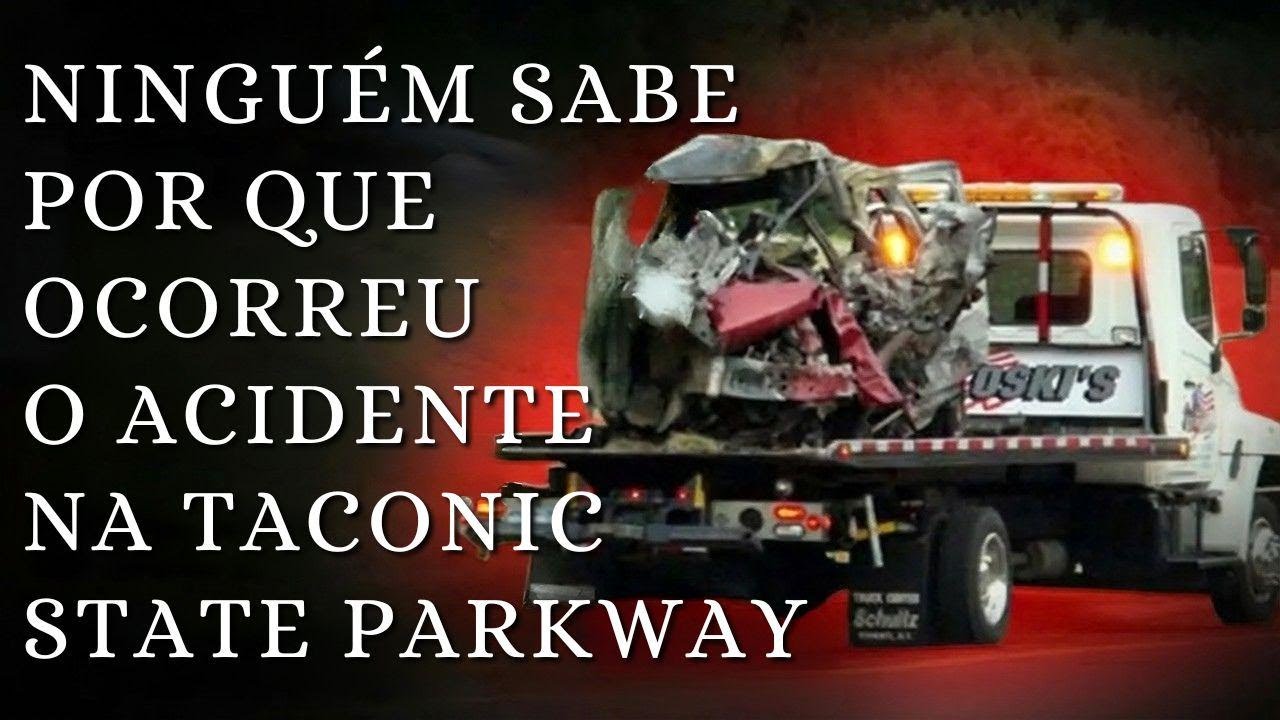 Misterioso acidente na Taconic State Parkway: um caso aterrorizante