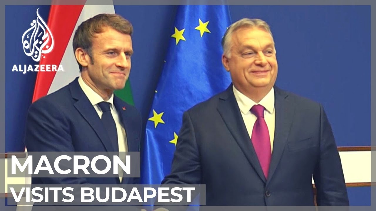France's Macron visits Hungary: Leaders strike friendly tone despite differences