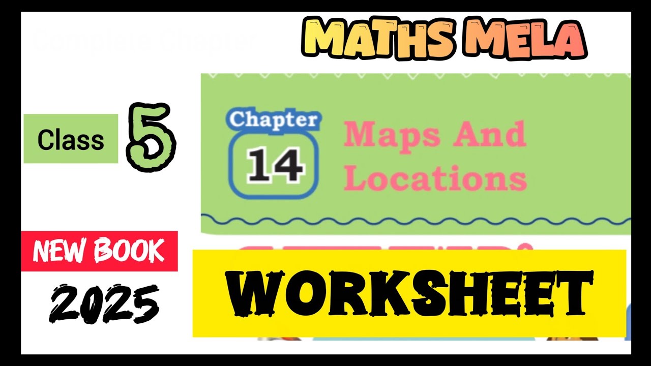 Class 5 Maths Worksheet / Chapter-14 Maps and Locations/ NCERT/Complete Chapter/Workbook
