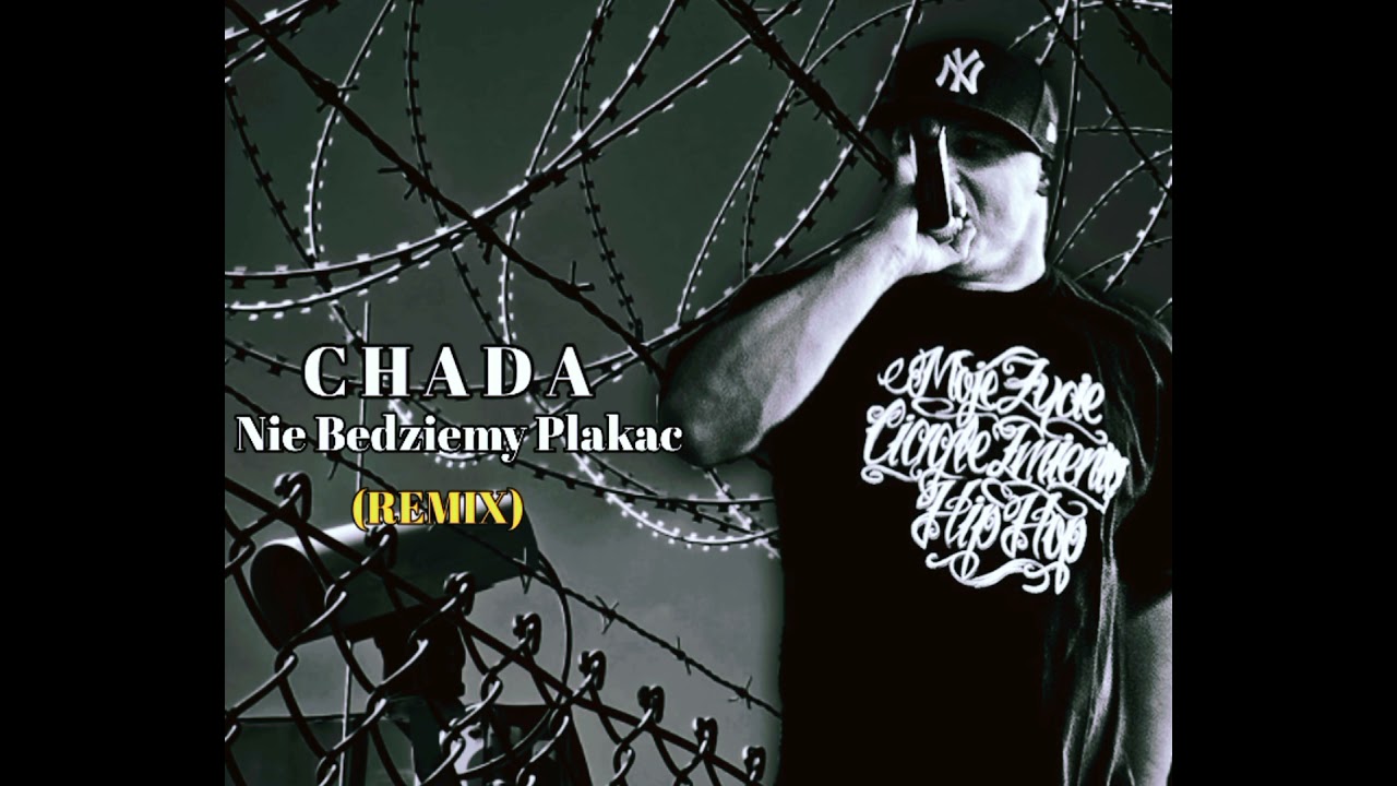Chada - Nie Będziemy Płakać (REMIX)