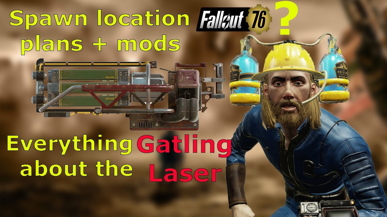 Fallout 76 Gatling laser spawn location+plan+mods