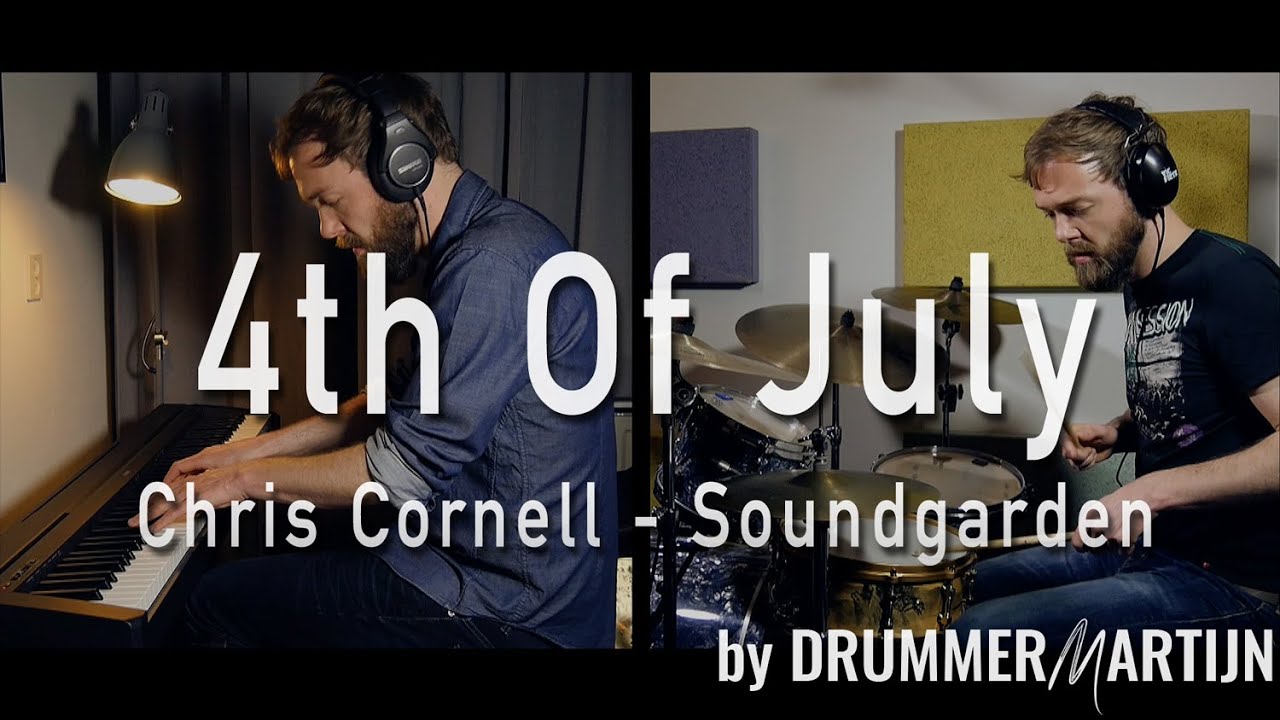 Soundgarden / Chris Cornell - 4th Of July // cover by DrummerMartijn