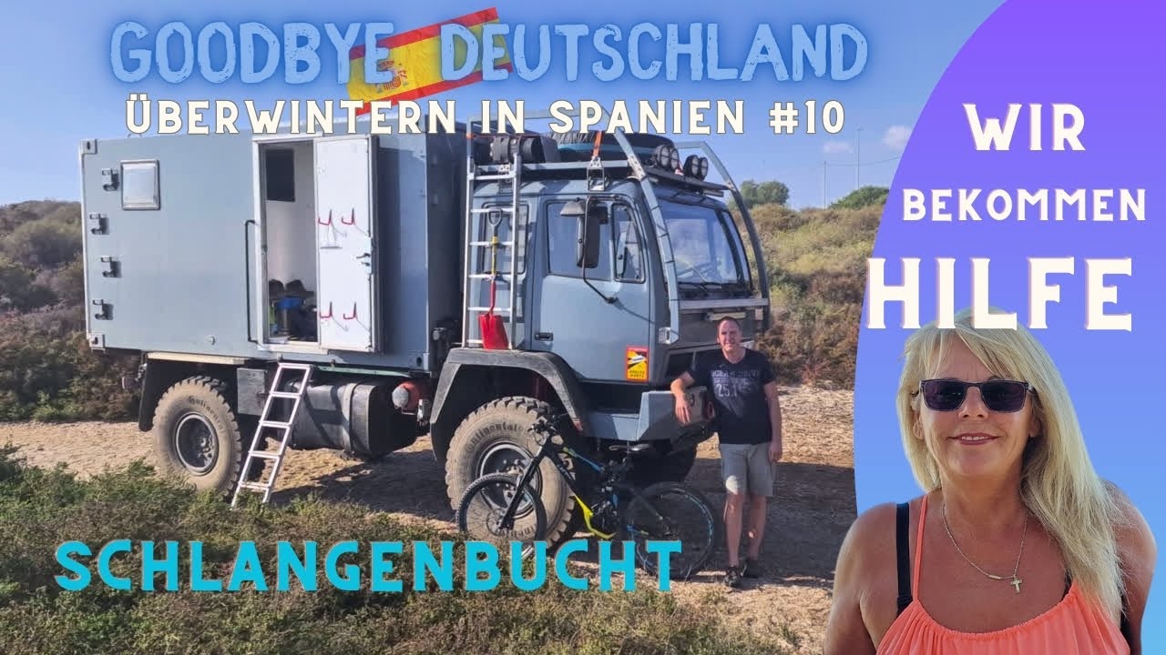 Goodbye Deutschland, zum überwintern nach Spanien.  Wir bekommen HILFE, UNFASSBAR ! Schlangenbucht