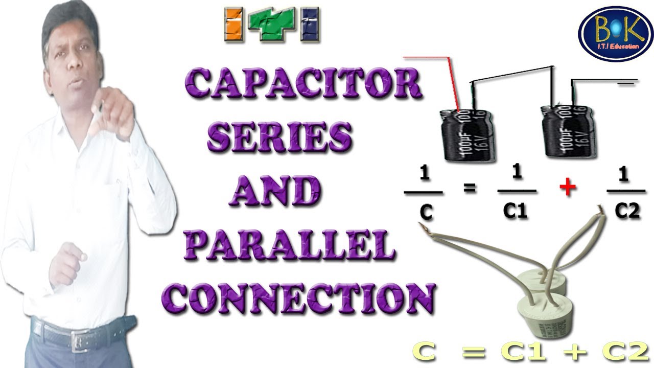 કેપેસીટરનું સીરીઝ અને પેરેલલ જોડાણ_Capacitors Series and Parallel Connection