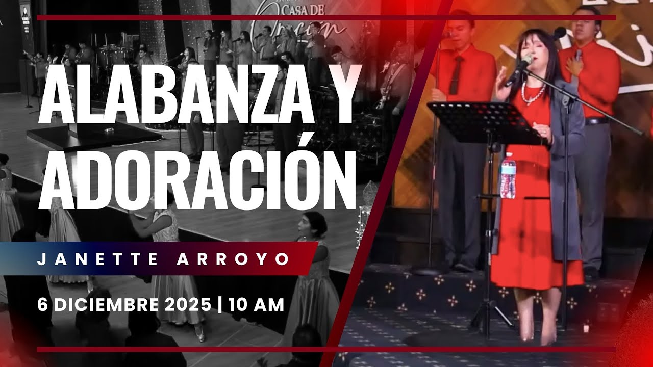 6 de diciembre de 2025 - 10 a.m. / Alabanza y Adoración